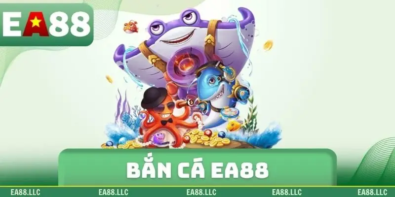 Bắn cá EA88